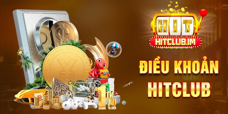 Hitclub có điều khoản điều kiện rõ ràng
